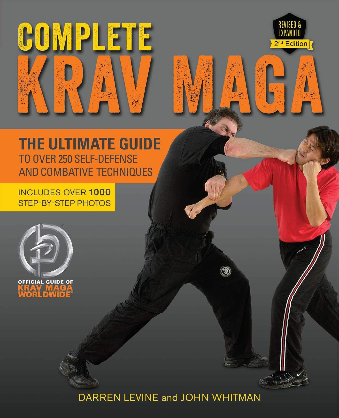 Complete Krav Maga The Ultimate Guide To Over 250 Self Defense And 